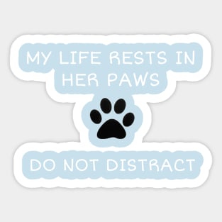 My life is in her paws Sticker